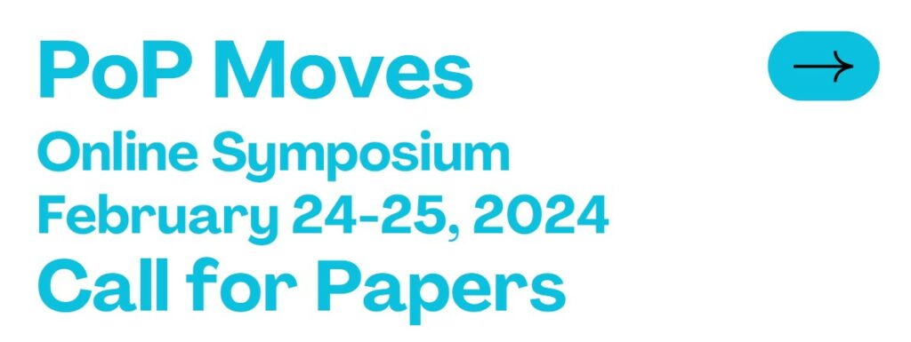 PoP Moves Online Symposium February 24-25, 2024. Call for Papers